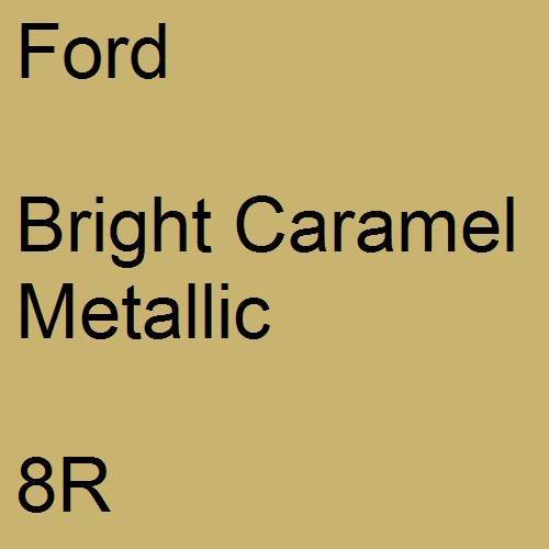 Ford, Bright Caramel Metallic, 8R.